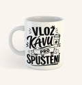Keramický hrnek s textem Vlož kávu pro spuštění