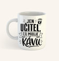 Keramický hrnek s textem Jen učitel, co miluje kávu