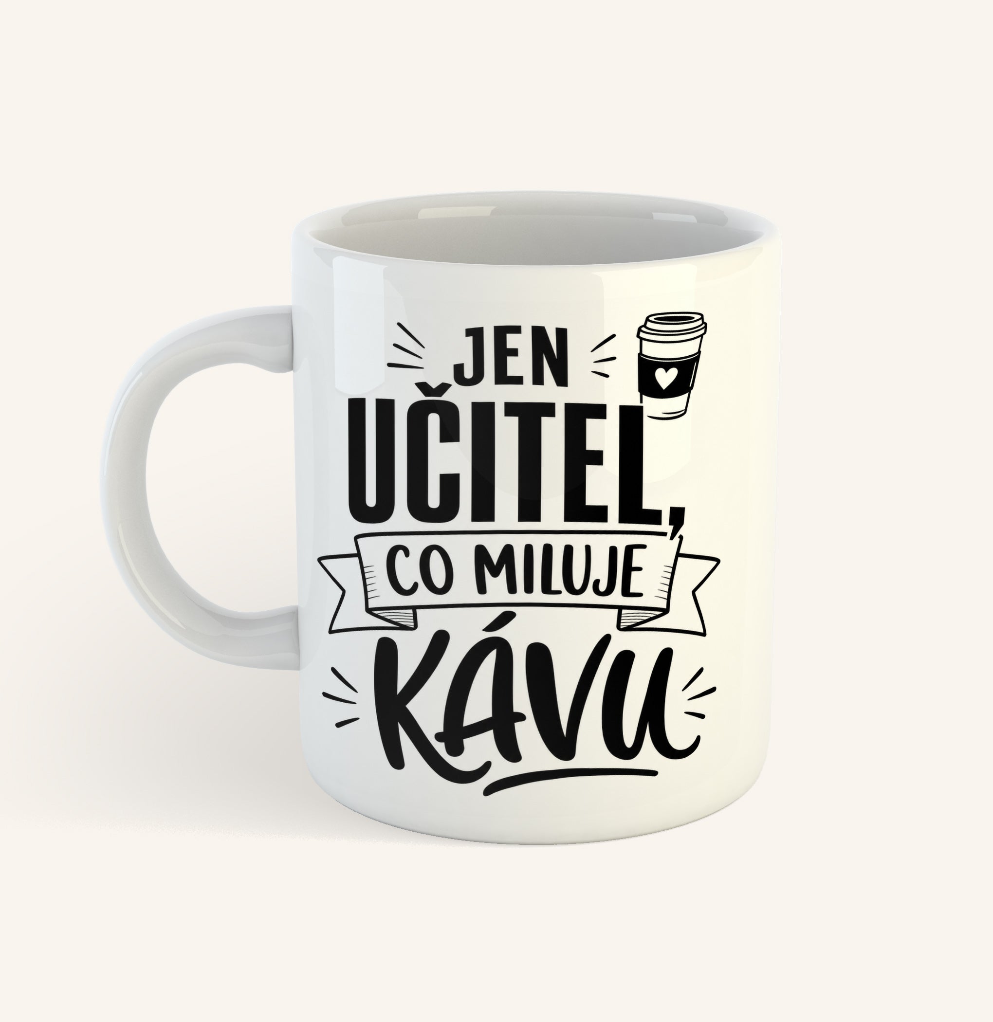 Keramický hrnek s textem Jen učitel, co miluje kávu