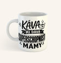 Keramický hrnek s textem Káva mi dává superschopnosti mámy