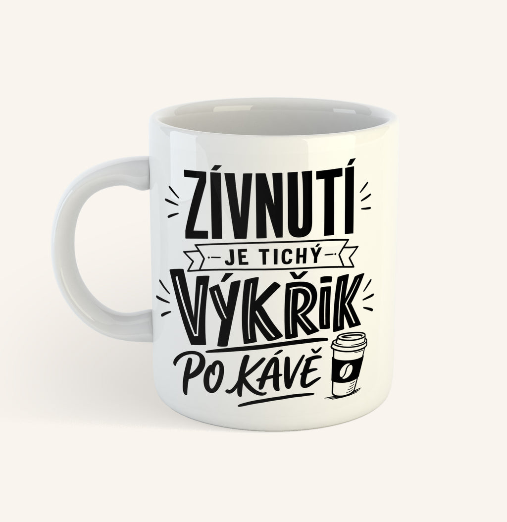 Keramický hrnek s textem Zívnutí je tichý výkřik po kávě