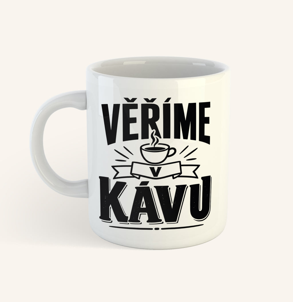 Keramický hrnek s potiskem Věříme v kávu