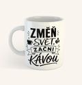 Keramický hrnek s textem Změň svět, začni kávou