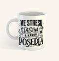 Keramický hrnek s textem Ve stresu šťastná a kávou posedlá