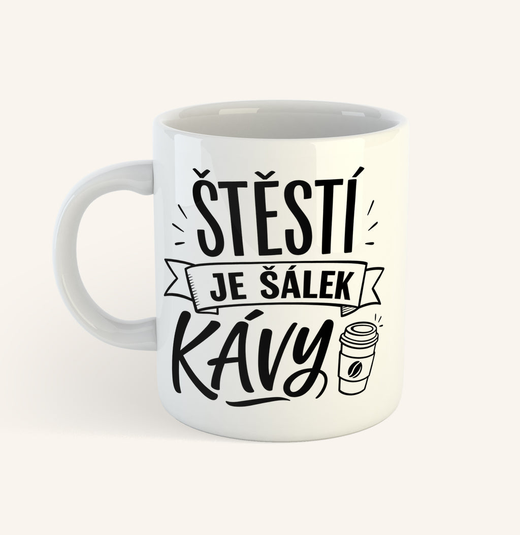 Keramický hrnek s textem Štěstí je šálek kávy