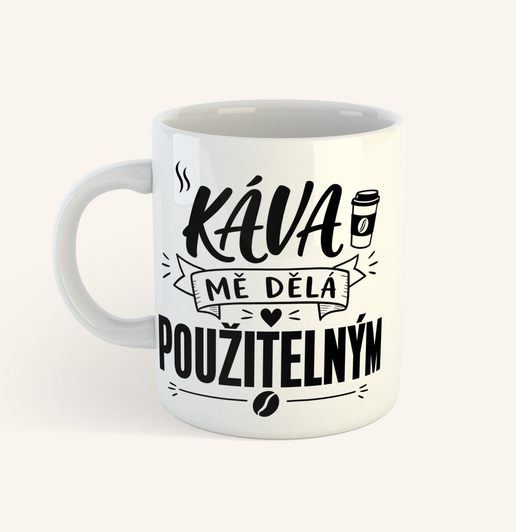 Keramický hrnek s potiskem Káva mě dělá použitelným